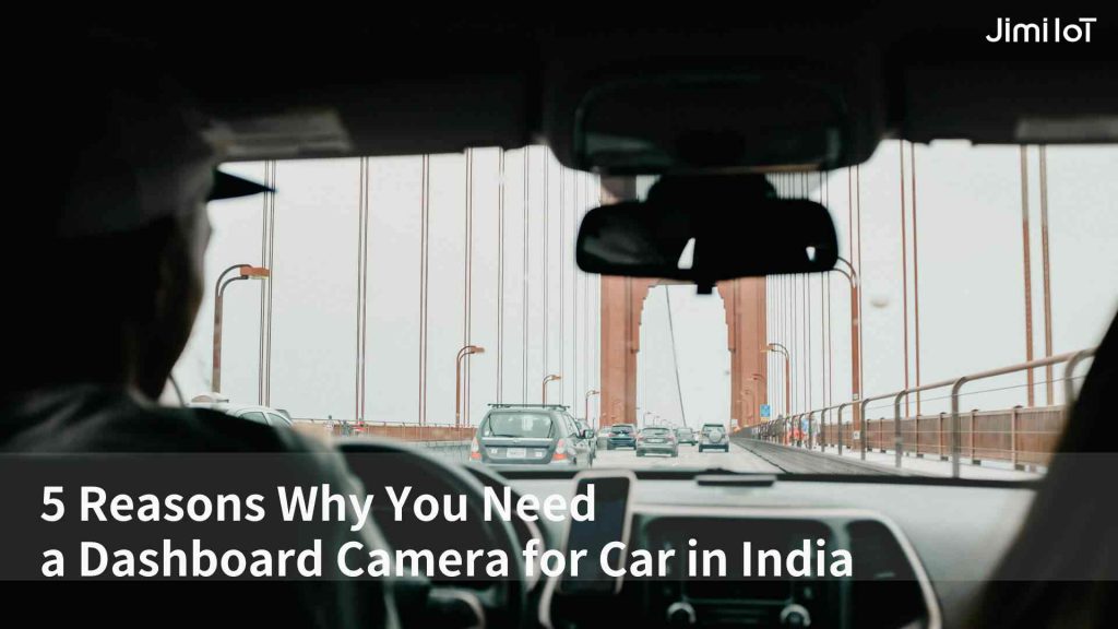 5 Reasons Why You Need a Dashboard Camera for Car in India