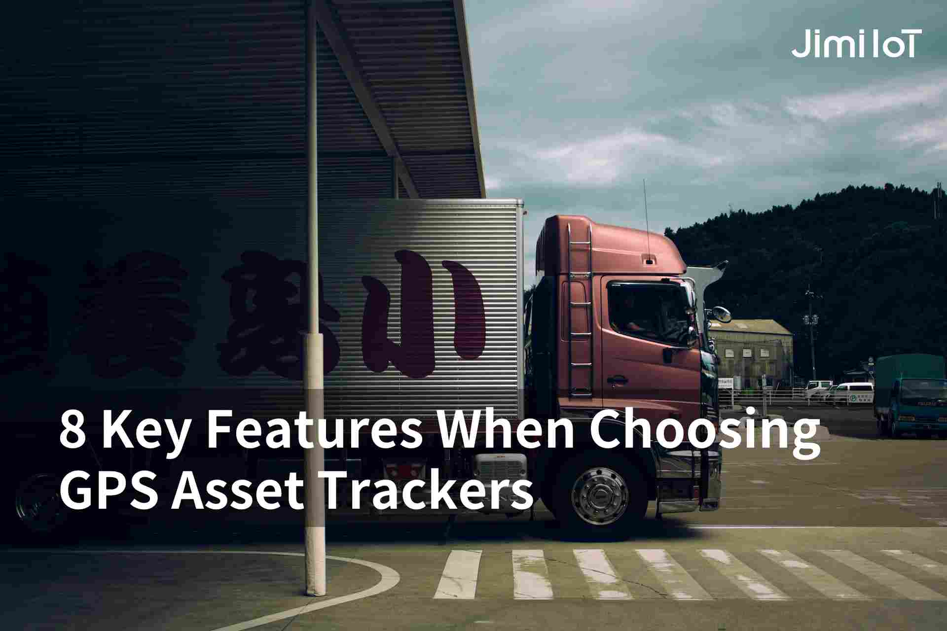 8 Key Features When Choosing GPS Asset Trackers